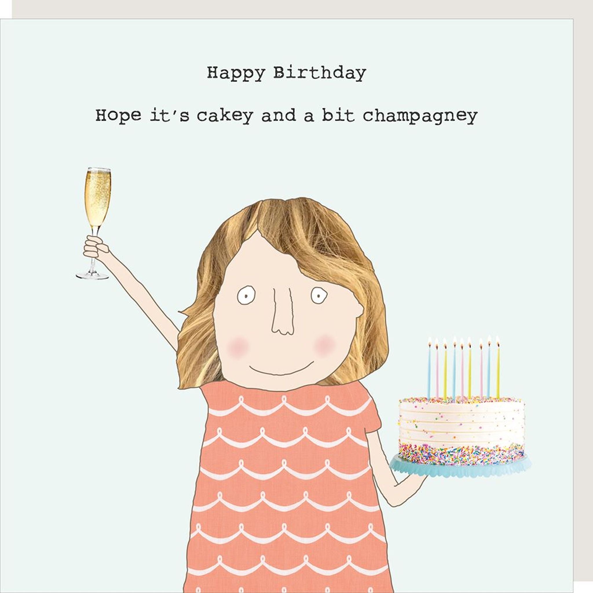 Happy Birthday Hope its cakey and a bit champagney