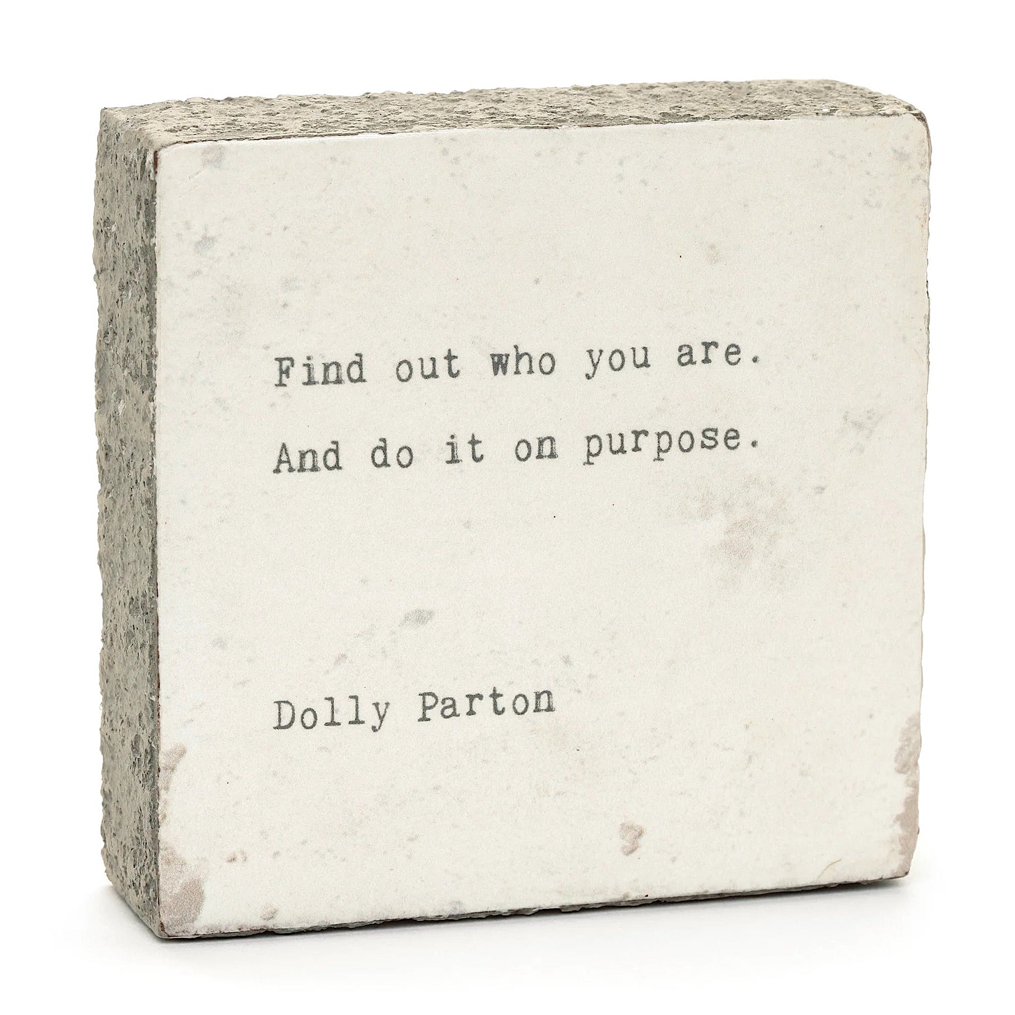 Find out who you are and do it on purpose