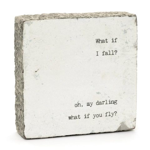 What if i fall? oh, my darling what if you fly?